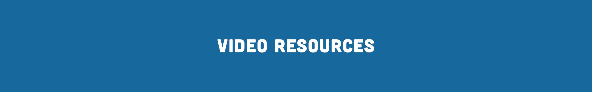 Video Resources